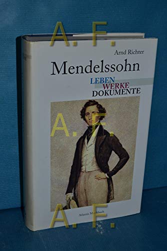 Mendelssohn: Leben - Werke - Dokumente von Atlantis Musikbuch-Verlag AG